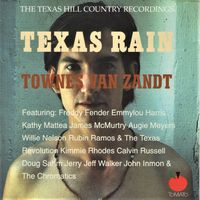 Townes Van Zandt - Texas Rain - The Texas Hill Country Recordings